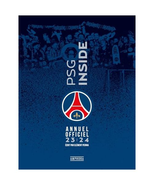 PSG INSIDE - Livre officiel 2023-2024: ANNUEL OFFICIEL 2023-2024