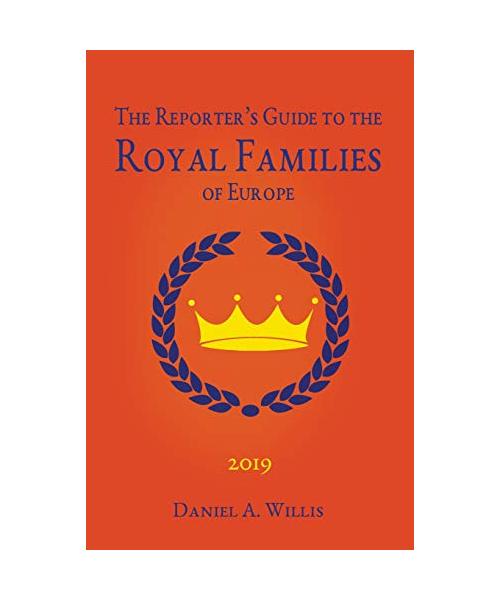 2019 Reporter's Guide to the Royal Families of Europe