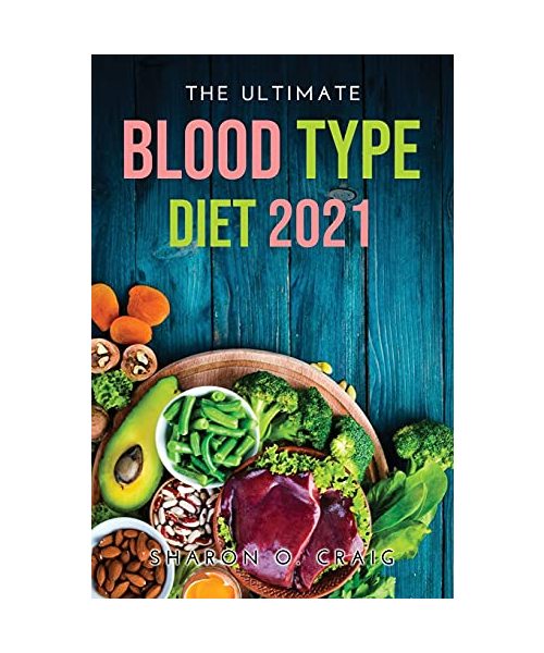 The Ultimate Blood Type Diet 2021