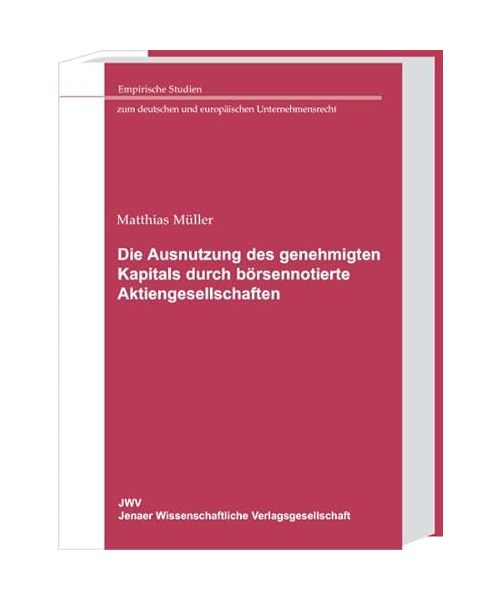 Die Ausnutzung des genehmigten Kapitals durch börsennotierte Aktiengesellschaften