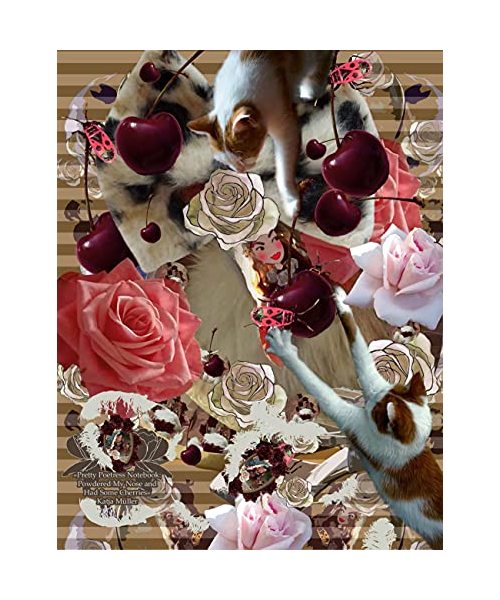 Pretty Poetress Notebook: Powdered My Nose and Had Some Cherries