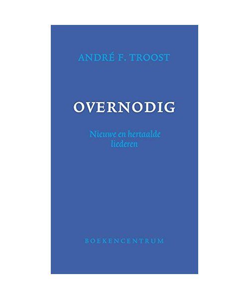 Overnodig: nieuwe en hertaalde liederen