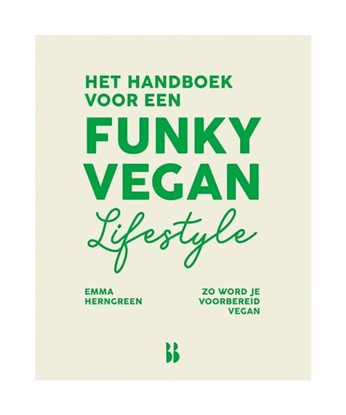 Het handboek voor een funky vegan lifestyle: zo word je voorbereid vegan
