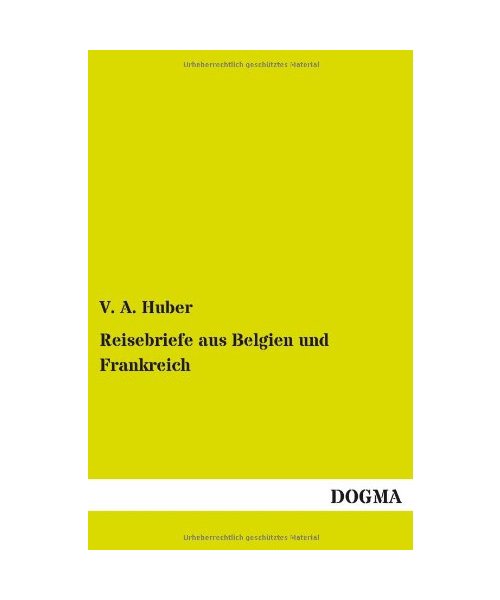 Reisebriefe aus Belgien und Frankreich