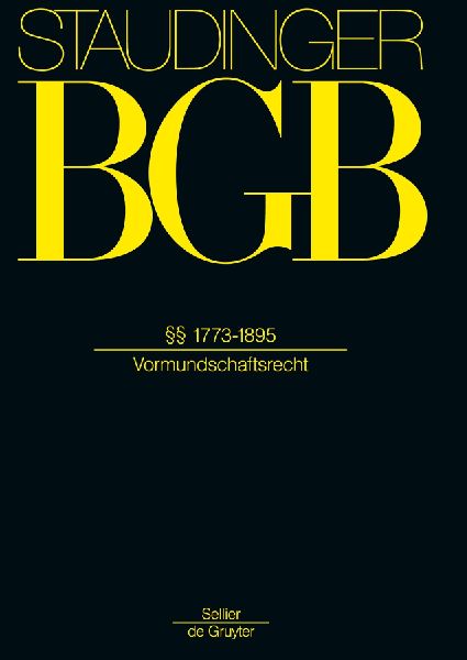 J. von Staudingers Kommentar zum Bürgerlichen Gesetzbuch mit Einführungsgesetz und Nebengesetzen, §§ 1773-1895