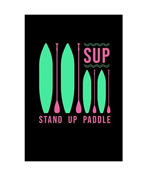 Notizbuch: Stand up Paddling SUP A5 Notebook liniert I Wassersport Notizheft Geschenk I Surfboard Paddle Journal oder Tagebuch I Geschenkidee für Surfer