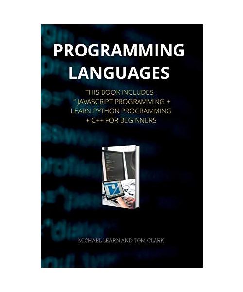PROGRAMMING LANGUAGES series 2: This Book Includes: JavaScript Programming + Learn Python Programming + C++ for Beginners ( Edition 2 )