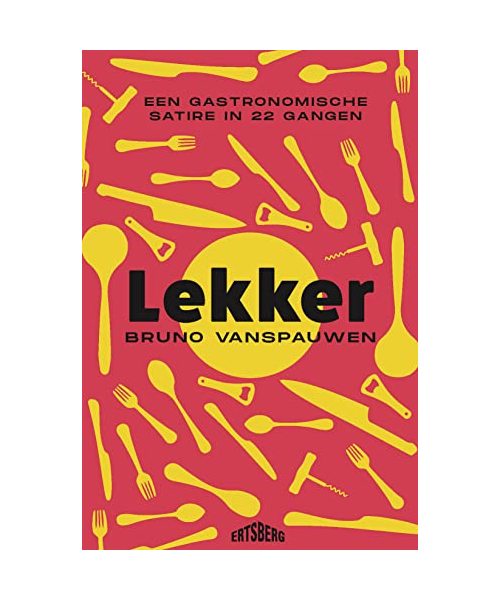 Lekker: een gastronomische satire in 22 gangen