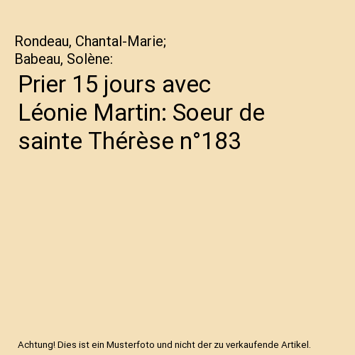 Prier 15 jours avec Léonie Martin: Soeur de sainte Thérèse n°183