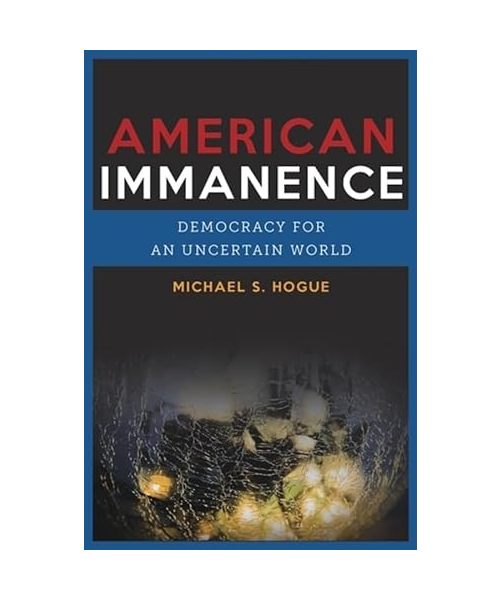 American Immanence - Democracy in an Uncertain World