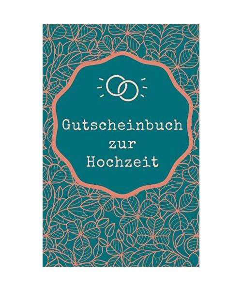 Gutscheinbuch zur Hochzeit: Gutscheinheft zum Selber Ausfüllen als Hochzeitsgeschenk | Blanko Gutscheine als Geschenk für das Brautpaar (Originelle Geschenkideen, Band 1)