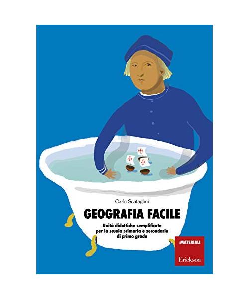 Geografia facile. Unità didattiche semplificate per la scuola primaria e secondaria di primo grado