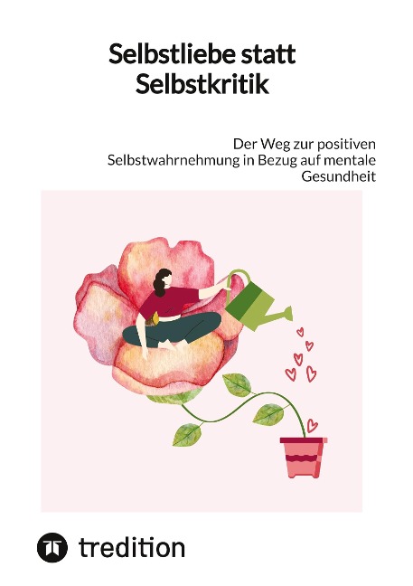 Selbstliebe statt Selbstkritik