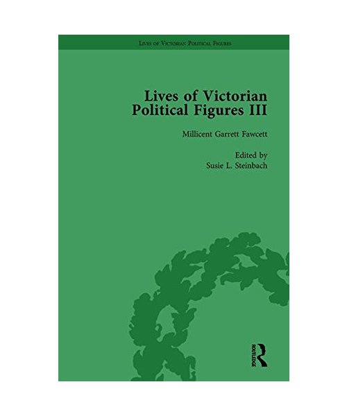 Lives of Victorian Political Figures, Part III, Volume 4
