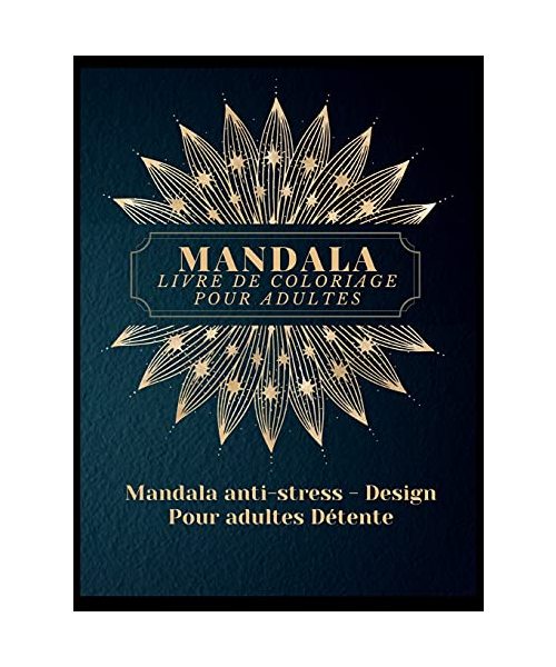 Mandala Livre de Coloriage pour Adultes: Les plus beaux mandalas pour adultes, un livre de coloriage pour soulager le stress et se détendre avec des ... fleurs, de motifs Paisley et bien plus encore