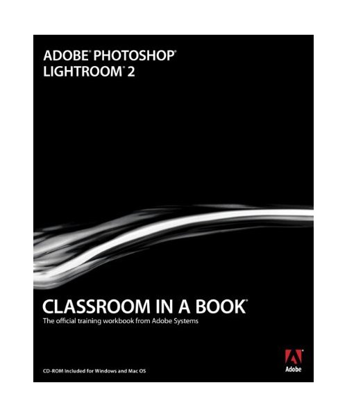 Adobe Photoshop Lightroom 2 Classroom in a Book