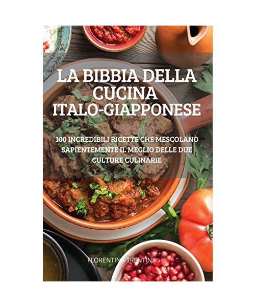 La Bibbia Della Cucina Italo-Giapponese
