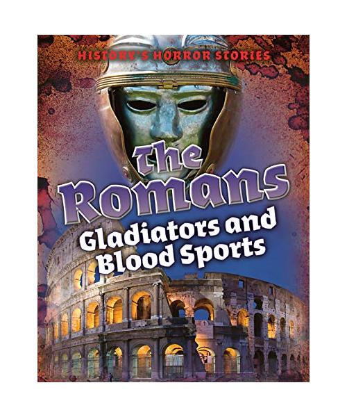 The Romans: Gladiators and Blood Sports