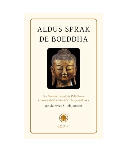 Aldus sprak de Boeddha: Een bloemlezing uit de Pali-Canon