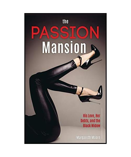 The Passion Mansion: His Love, Her Debts, and the Black Widow