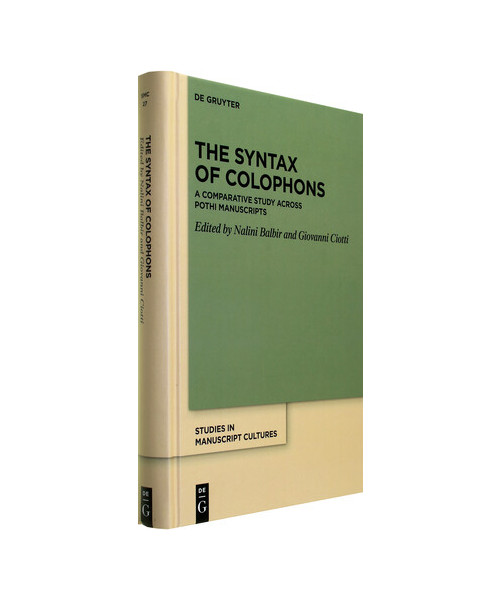The Syntax of Colophons: A Comparative Study across Pothi Manuscripts (Studies in Manuscript Cultures, 27)
