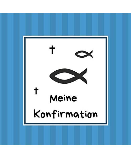 Meine Konfirmation: Gästebuch - Erinnerungsbuch zum Eintragen von Glückwünschen an den Konfirmand / Konfirmandin | 100 Seiten | 21 x 21 cm | Ichthys blau