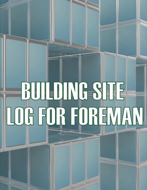 Building Site Log for Foreman