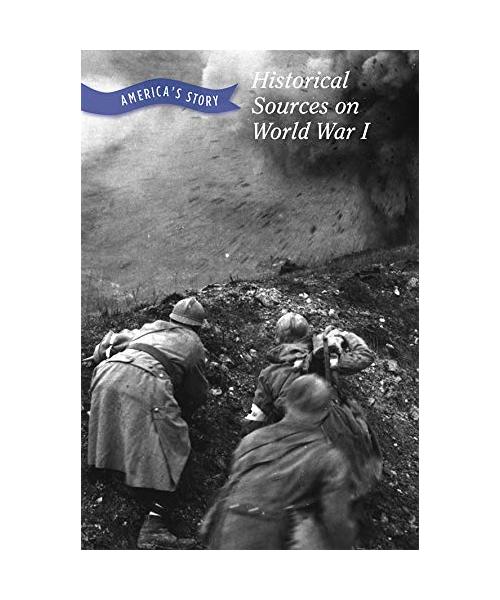 Historical Sources on World War I (America's Story)