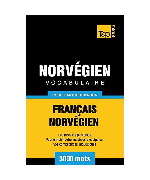Vocabulaire Francais-Norvegien Pour LAutoformation - 3000 Mots