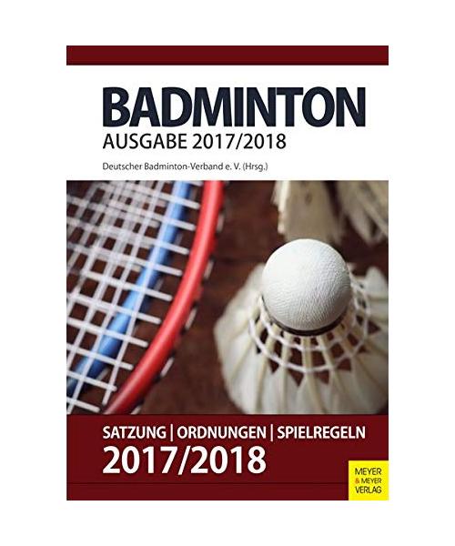 Badminton - Satzung, Ordnung, Spielregeln 2017/2018