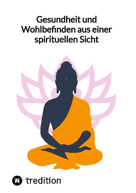 Gesundheit und Wohlbefinden aus einer spirituellen Sicht