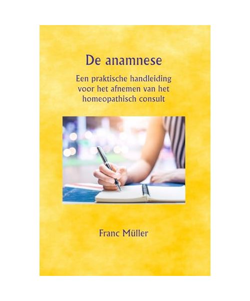 De anamnese: een praktische handleiding voor het afnemen van het homeopathisch consult