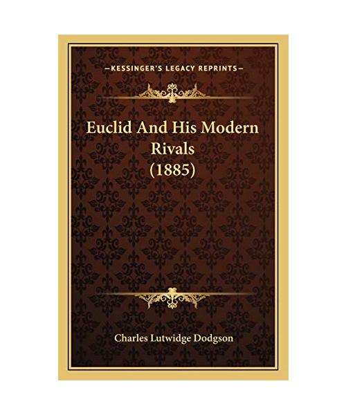 Euclid And His Modern Rivals (1885)