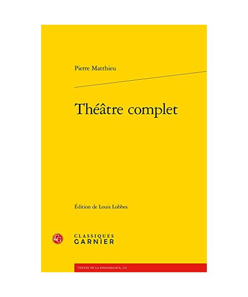 Theatre Complet (Textes De La Renaissance, 121)