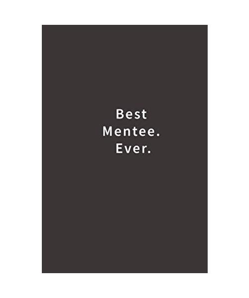 Best Mentee. Ever: Lined notebook