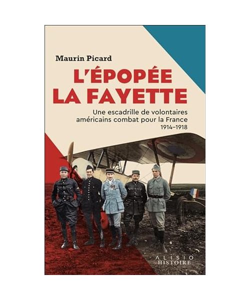 L’Épopée La Fayette: Une escadrille de volontaires américains combat pour la France 1914–1918