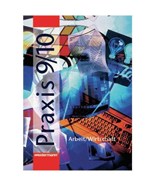 Praxis 9/10. Arbeit/Wirtschaft für Hauptschulen