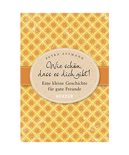 Wie schön, dass es dich gibt!
