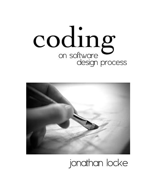 Coding: On Software Design Process