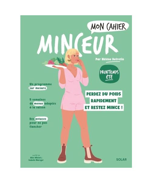 Mon Cahier Minceur Printemps-Eté NED: Perdez du poids rapidement et restez mince !