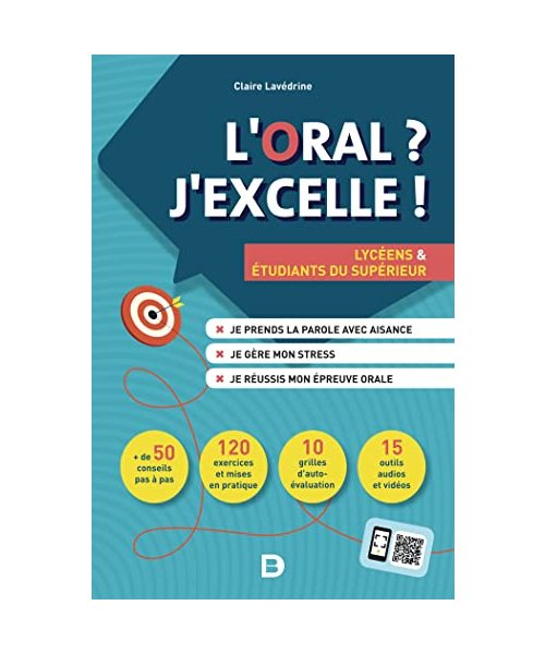 L'oral ? J'excelle !: Lycéens et étudiants du supérieur