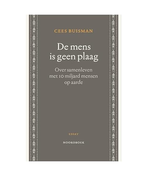 De mens is geen plaag: over samenleven met 10 miljard mensen op aarde