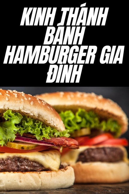 KINH THÁNH BÁNH HAMBURGER GIA ¿ÌNH