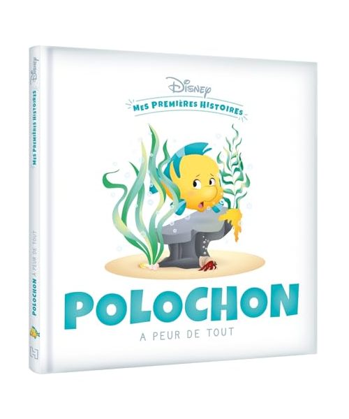 DISNEY - Mes Premières Histoires - Polochon a peur de tout