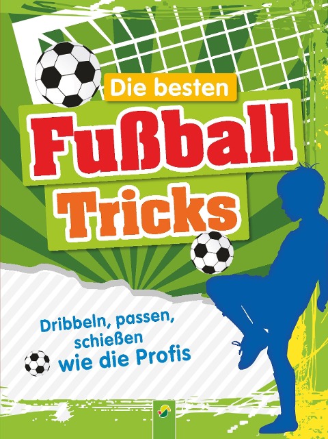 Die besten Fußballtricks  I Fussball Buch für Kinder ab 7 Jahren