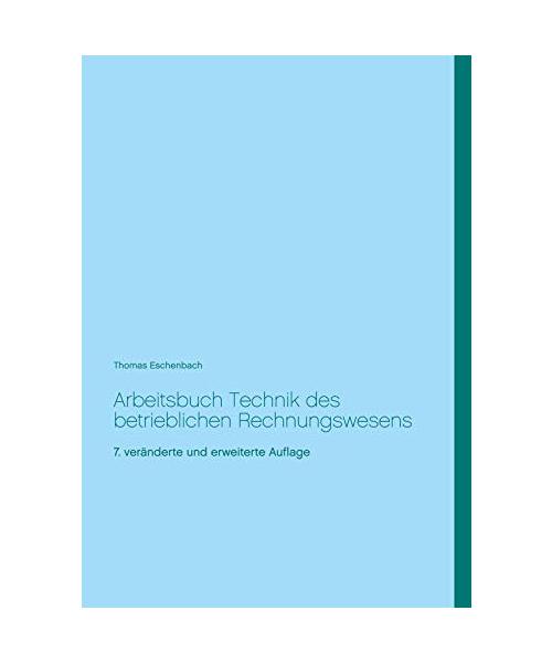 Arbeitsbuch Technik des betrieblichen Rechnungswesens