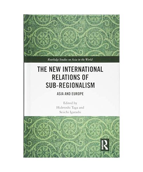The New International Relations of Sub-Regionalism