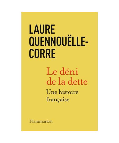 Le déni de la dette: Une histoire française