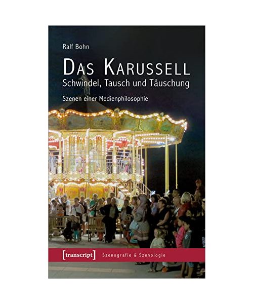 Das Karussell - Schwindel, Tausch und Täuschung
