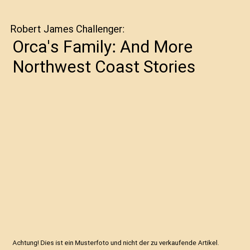 Orca's Family: And More Northwest Coast Stories